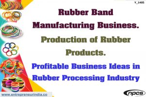 Rubber Band Manufacturing Business