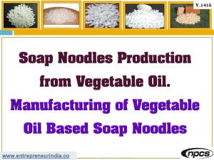 Soap Noodles Production from Vegetable Oil